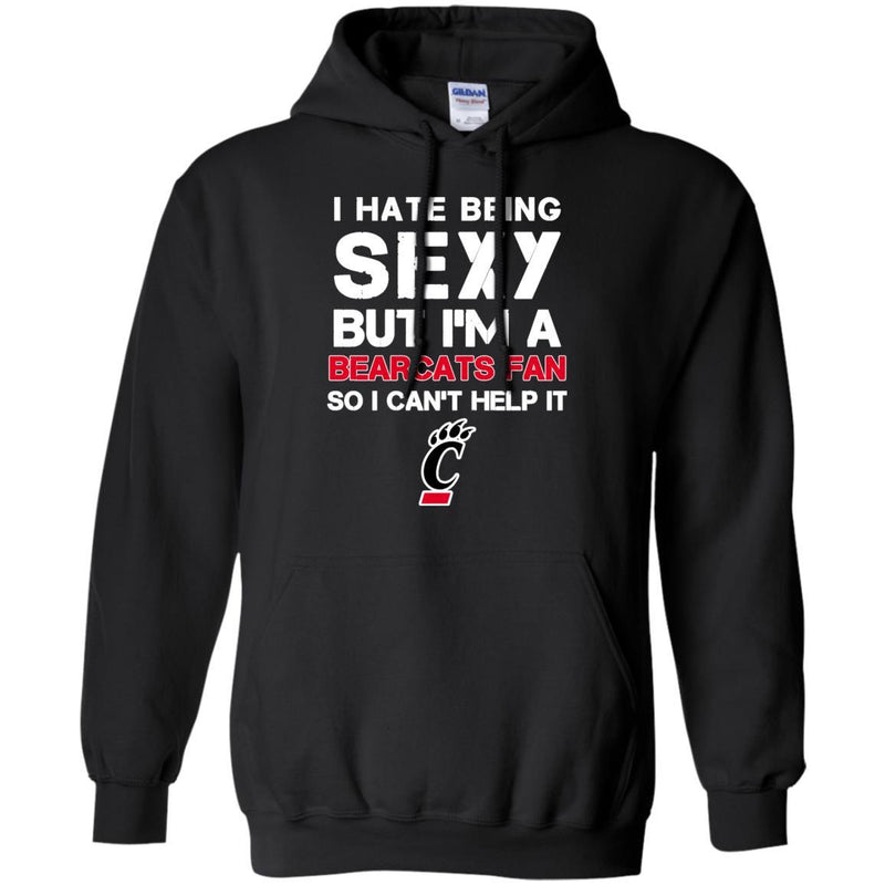 I Hate Being Sexy But I'm Fan So I Can't Help It Cincinnati Bearcats Black T Shirts