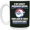 My Loyalty And Your Lack Of Taste Texas Rangers Mugs