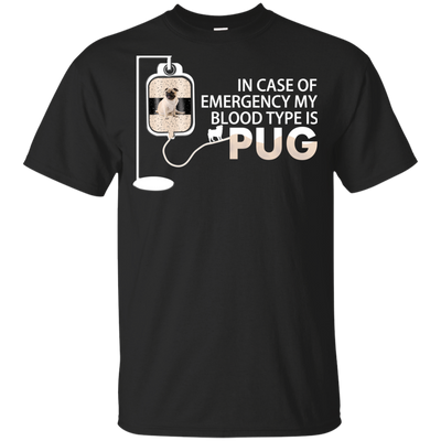 My Blood Type Is Pug T Shirts