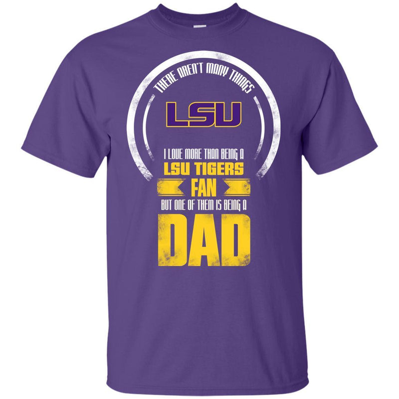 I Love More Than Being LSU Tigers Fan T Shirts