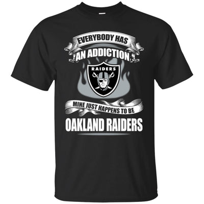 Everybody Has An Addiction Mine Just Happens To Be Oakland Raiders T Shirt