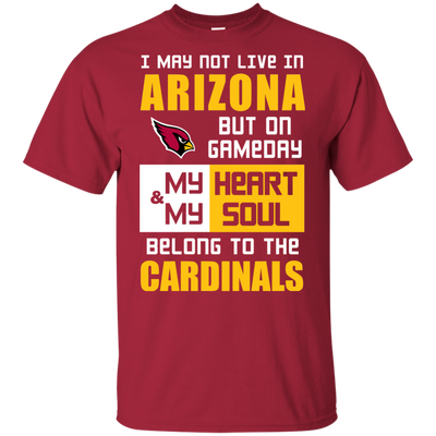 My Heart And My Soul Belong To The Arizona Cardinals T Shirts