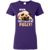 Mom - They Called Me Pugly Pug T Shirts