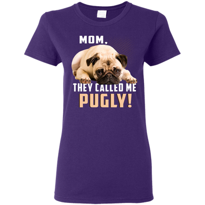 Mom - They Called Me Pugly Pug T Shirts