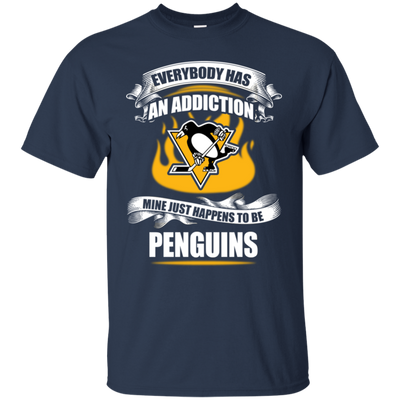 Everybody Has An Addiction Mine Just Happens To Be Pittsburgh Penguins T Shirt