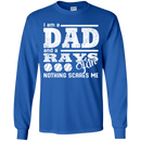 I Am A Dad And A Fan Nothing Scares Me Tampa Bay Rays T Shirt