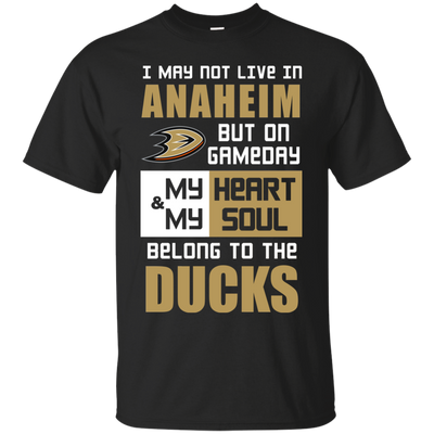 My Heart And My Soul Belong To The Anaheim Ducks T Shirts