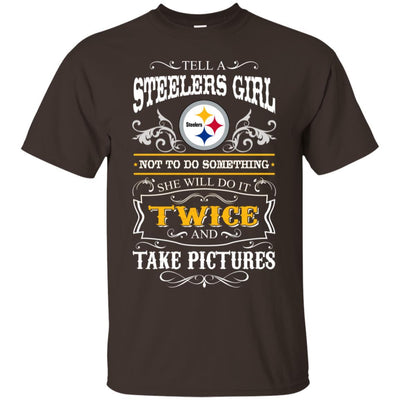 She Will Do It Twice And Take Pictures Pittsburgh Steelers T Shirt