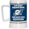 My Loyalty And Your Lack Of Taste Philadelphia Eagles Mugs