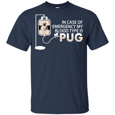 My Blood Type Is Pug T Shirts