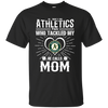 He Calls Mom Who Tackled My Oakland Athletics T Shirts