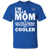 A Normal Mom Except Much Cooler Buffalo Bulls T Shirts