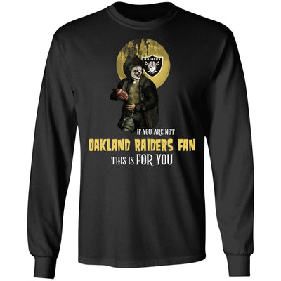 Become A Special Person If You Are Not Oakland Raiders Fan T Shirt