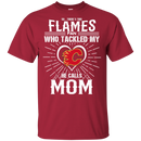 He Calls Mom Who Tackled My Calgary Flames T Shirts