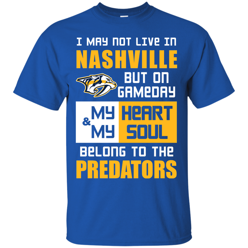 My Heart And My Soul Belong To The Nashville Predators T Shirts