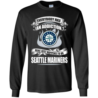 Everybody Has An Addiction Mine Just Happens To Be Seattle Mariners T Shirt