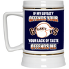 My Loyalty And Your Lack Of Taste San Francisco Giants Mugs