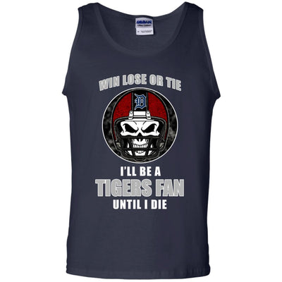 Win Lose Or Tie Until I Die I'll Be A Fan Detroit Tigers Navy T Shirts