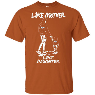 Like Mother Like Daughter Denver Broncos T Shirts