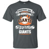 Everybody Has An Addiction Mine Just Happens To Be San Francisco Giants T Shirt