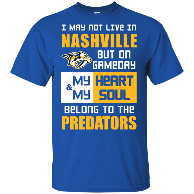 My Heart And My Soul Belong To The Nashville Predators T Shirts