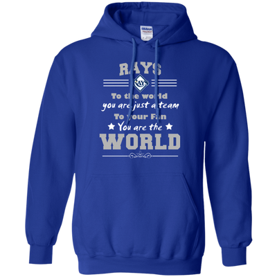 To Your Fan You Are The World Tampa Bay Rays T Shirts