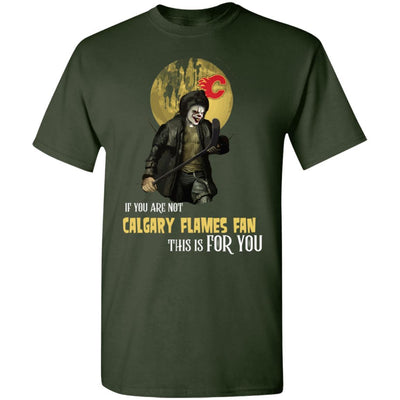 Become A Special Person If You Are Not Calgary Flames Fan T Shirt