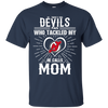He Calls Mom Who Tackled My New Jersey Devils T Shirts