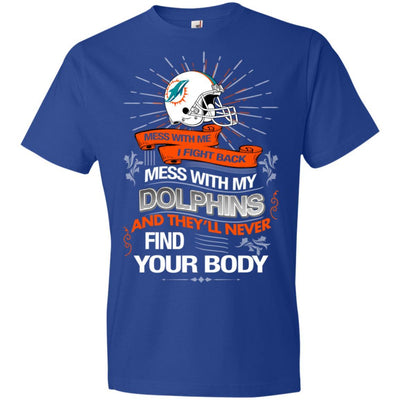 My Miami Dolphins And They'll Never Find Your Body T Shirt