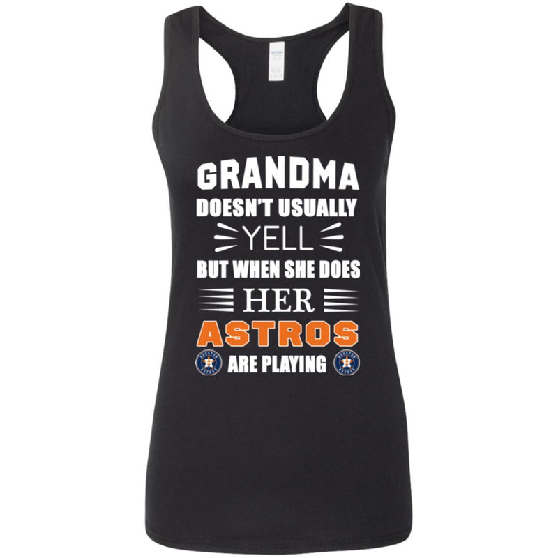 Grandma Doesn't Usually Yell Houston Astros T Shirts