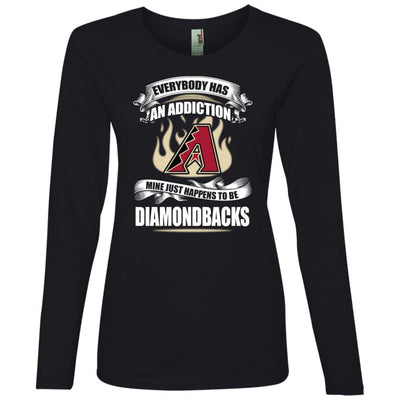 Everybody Has An Addiction Mine Just Happens To Be Arizona Diamondbacks T Shirt