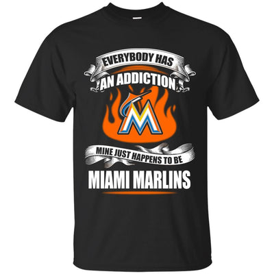 Everybody Has An Addiction Mine Just Happens To Be Miami Marlins T Shirt