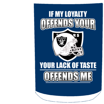 My Loyalty And Your Lack Of Taste Oakland Raiders Mugs