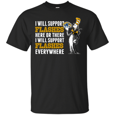 I Will Support Everywhere Kent State Golden Flashes T Shirts