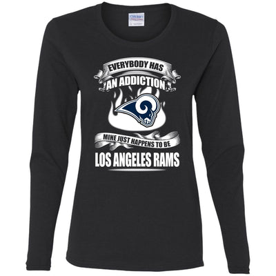 Everybody Has An Addiction Mine Just Happens To Be Los Angeles Rams T Shirt