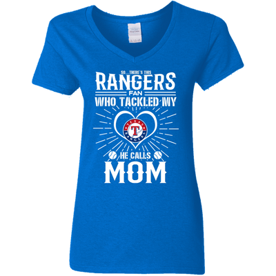 He Calls Mom Who Tackled My Texas Rangers T Shirts