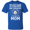 He Calls Mom Who Tackled My Pittsburgh Steelers T Shirts