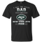 I Have Two Titles Dad And New York Jets Fan T Shirts