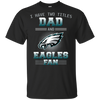 I Have Two Titles Dad And Philadelphia Eagles Fan T Shirts