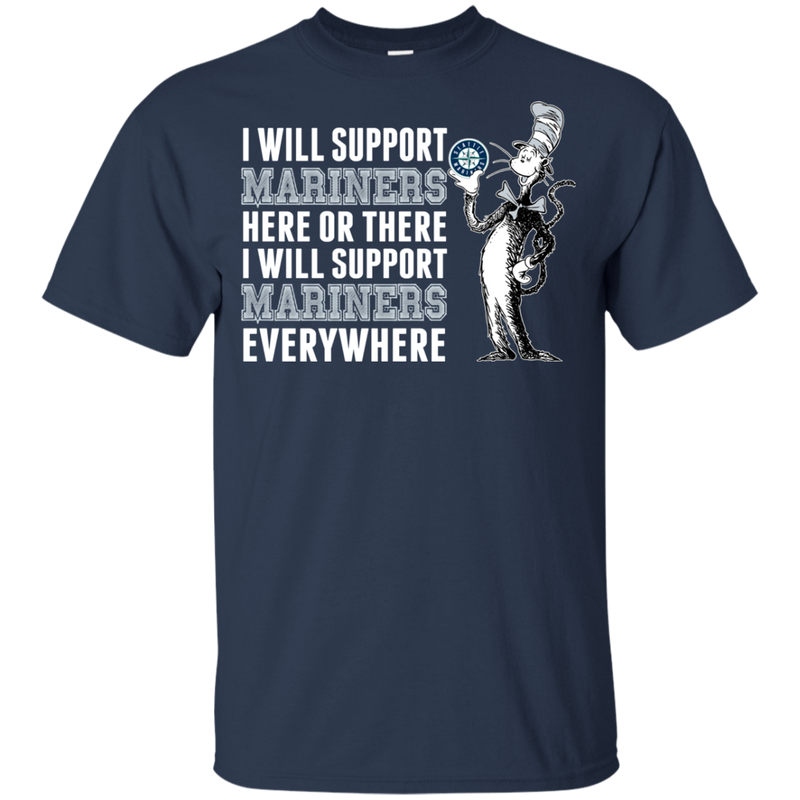 I Will Support Everywhere Seattle Mariners T Shirts