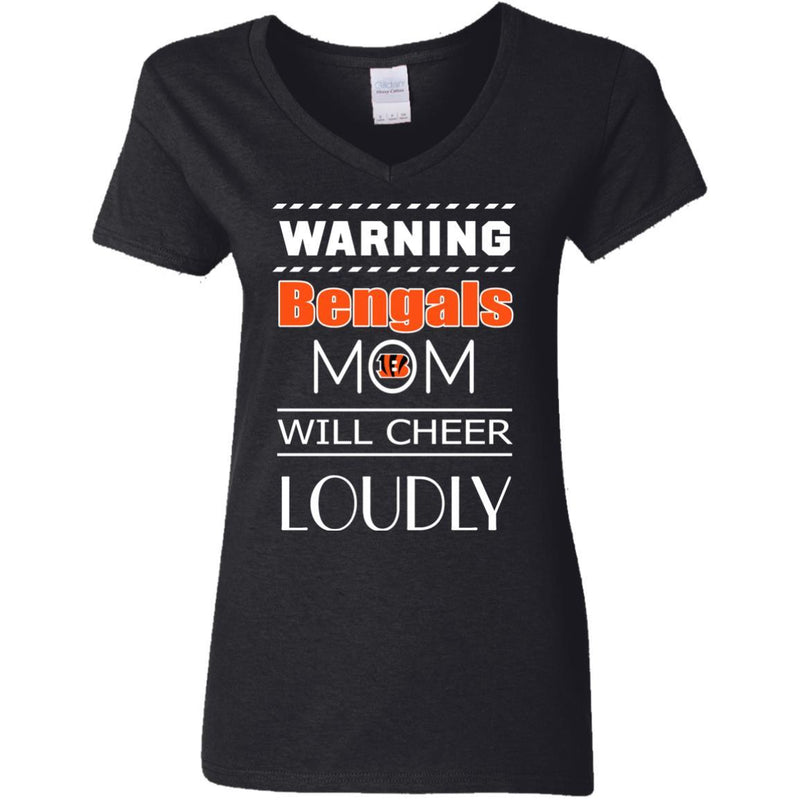 Warning Mom Will Cheer Loudly Cincinnati Bengals T Shirts