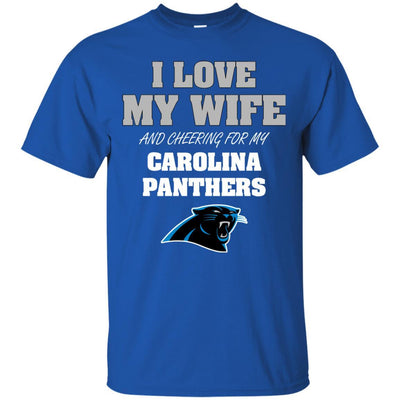 I Love My Wife And Cheering For My Carolina Panthers T Shirts