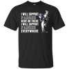 I Will Support Everywhere San Diego Padres T Shirts