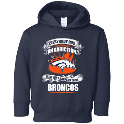 Everybody Has An Addiction Mine Just Happens To Be Denver Broncos T Shirt