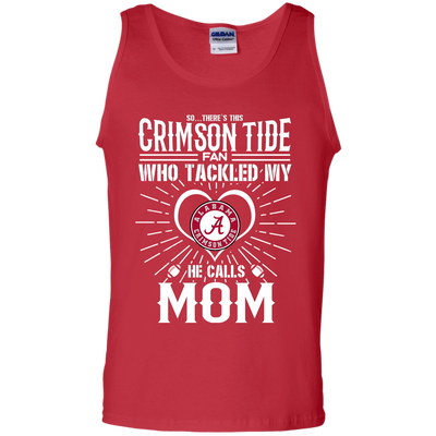 He Calls Mom Who Tackled My Alabama Crimson Tide T Shirts