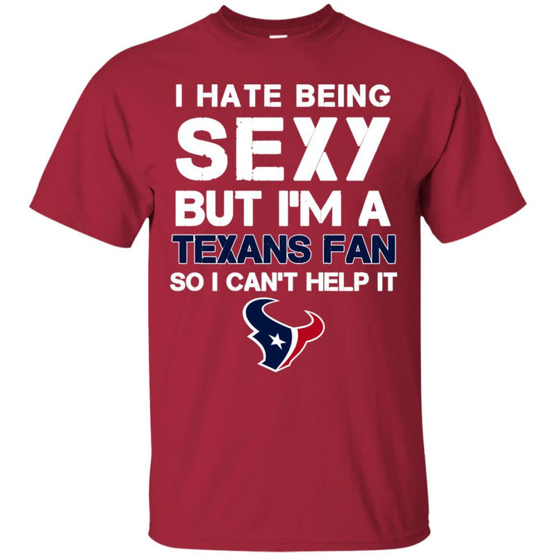 I Hate Being Sexy But I'm Fan So I Can't Help It Houston Texans Navy T Shirts