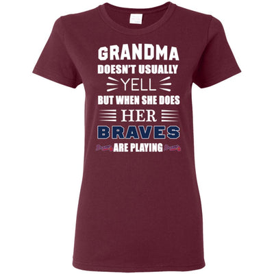 Cool Grandma Doesn't Usually Yell She Does Her Atlanta Braves T Shirts