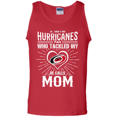 He Calls Mom Who Tackled My Carolina Hurricanes T Shirts