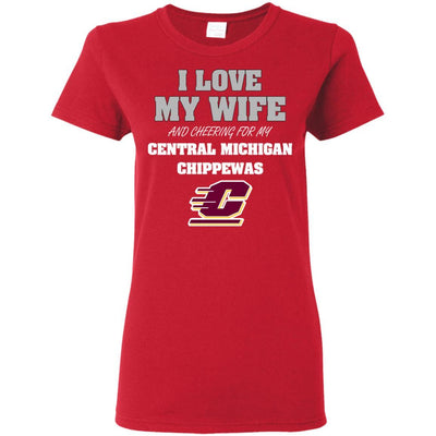 I Love My Wife And Cheering For My Central Michigan Chippewas T Shirts