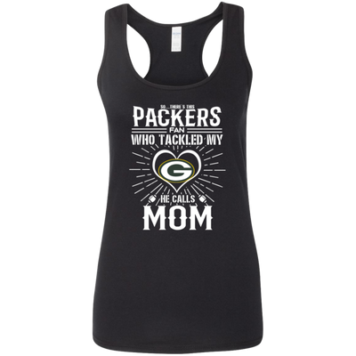 He Calls Mom Who Tackled My Green Bay Packers T Shirts